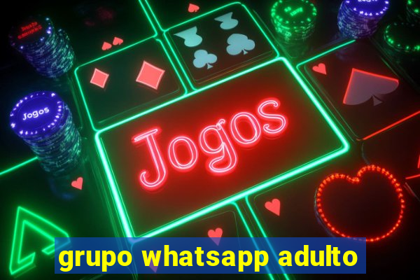 grupo whatsapp adulto